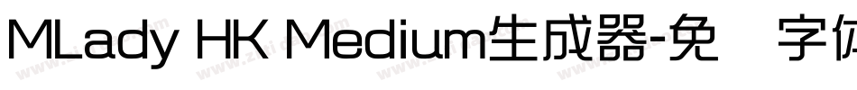 MLady HK Medium生成器字体转换